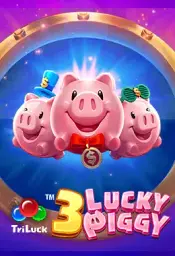 3 LUCKY PIGGY