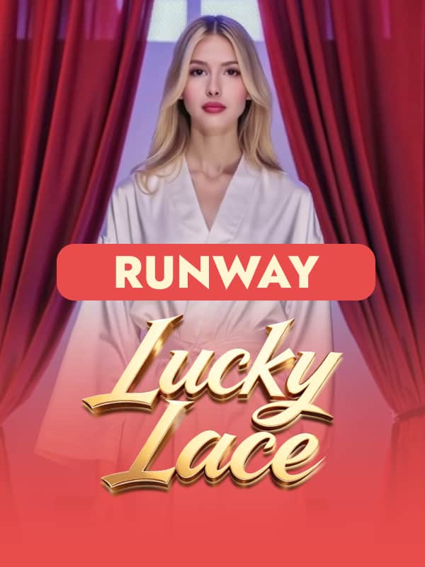 Lucky Lace - Runway