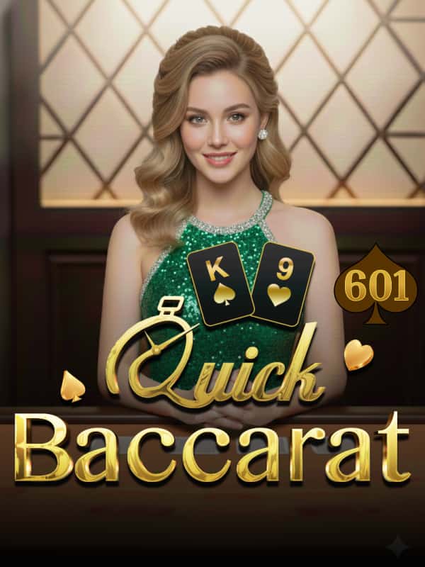 Quick Baccarat 601
