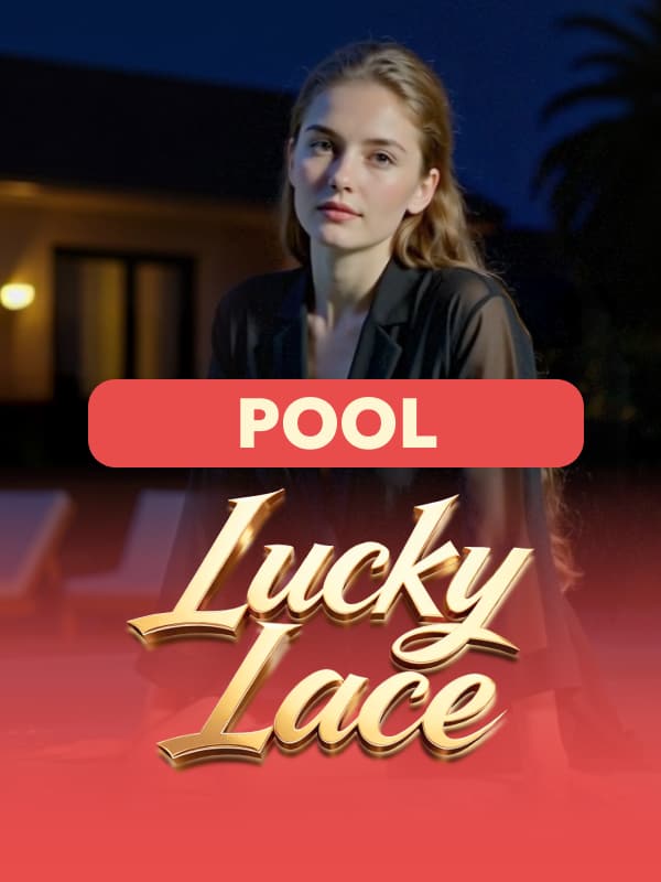 Lucky Lace - Pool