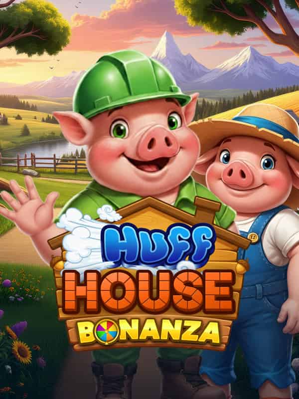 Huff House Bonanza