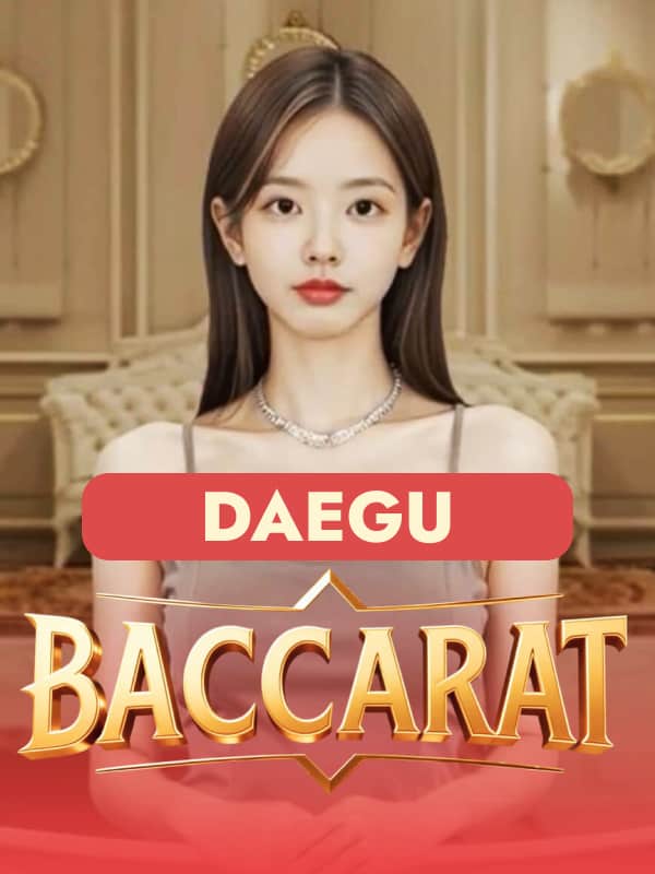 Baccarat - Daegu
